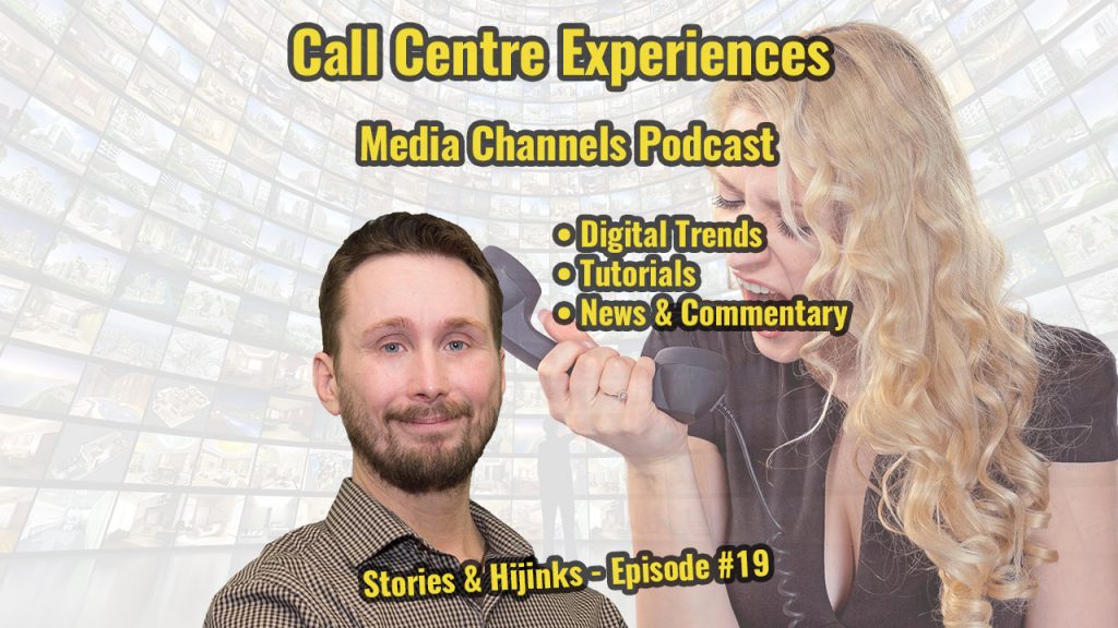 Call Centre Experiences - Episode #19