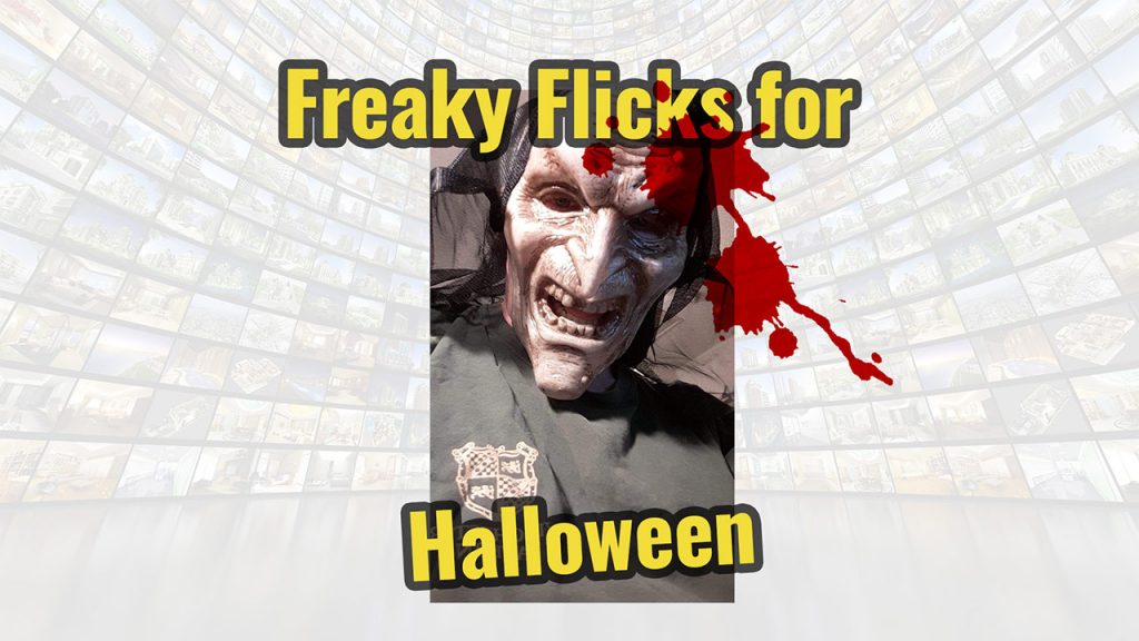Freaky Flicks for Halloween